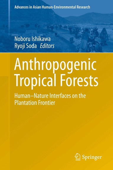 Noboru Ishikawa, Ryoji Soda - Anthropogenic Tropical Forests, Inbunden