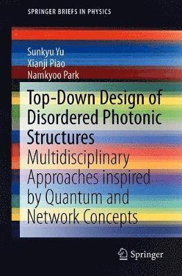 Sunkyu Yu, Xianji Piao, Namkyoo Park - Top-Down Design of Disordered Photonic Structures, Häftad