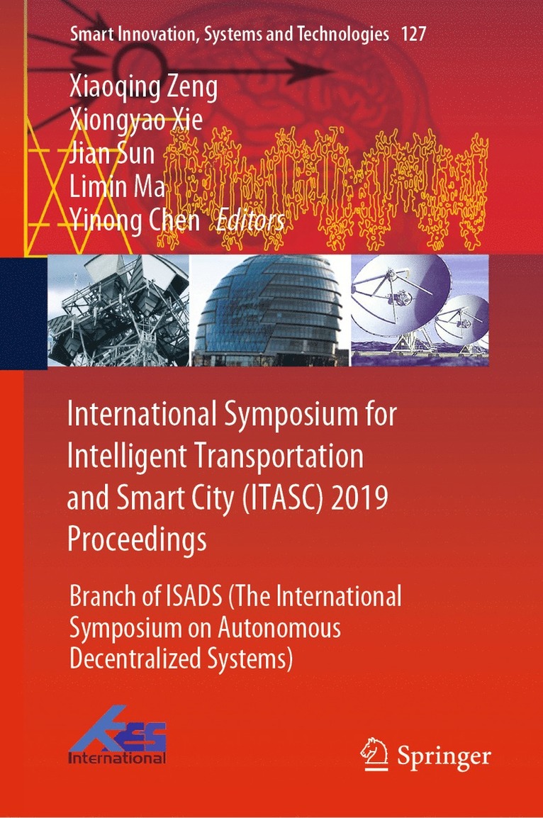 Xiaoqing Zeng, Xiongyao Xie, Jian Sun, Limin Ma, Yinong Chen - International Symposium for Intelligent Transportation and Smart City (ITASC) 2019 Proceedings, Inbunden