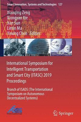 International Symposium for Intelligent Transportation and Smart City (ITASC) 2019 Proceedings: Branch of ISADS (The International Symposium on Autono