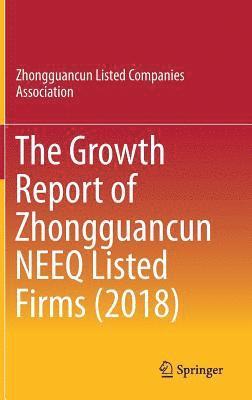 bokomslag Growth Report of Zhongguancun NEEQ Listed Firms (2018)