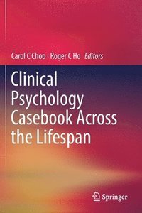 bokomslag Clinical Psychology Casebook Across the Lifespan