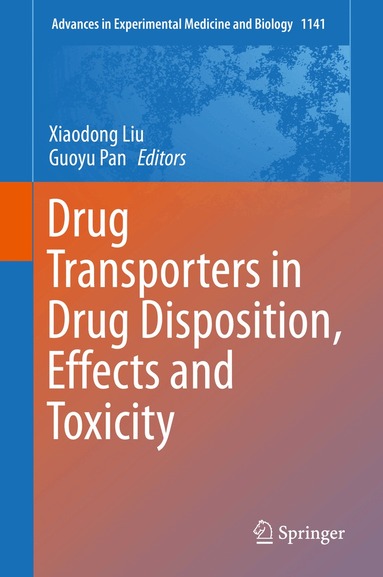 Xiaodong Liu, Guoyu Pan - Drug Transporters in Drug Disposition, Effects and Toxicity, Inbunden