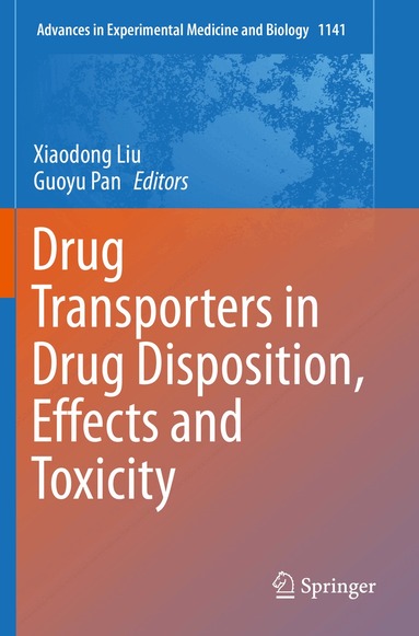 Xiaodong Liu, Guoyu Pan - Drug Transporters in Drug Disposition, Effects and Toxicity, Häftad