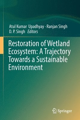 bokomslag Restoration of Wetland Ecosystem: A Trajectory Towards a Sustainable Environment