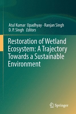 Restoration of Wetland Ecosystem: A Trajectory Towards a Sustainable Environment 1