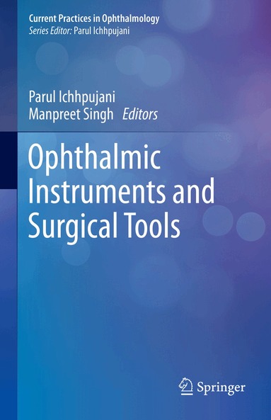 Parul Ichhpujani, Manpreet Singh - Ophthalmic Instruments and Surgical Tools, Inbunden