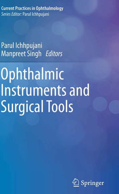 Parul Ichhpujani, Manpreet Singh - Ophthalmic Instruments and Surgical Tools, Häftad