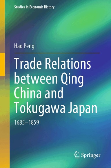 Hao Peng - Trade Relations between Qing China and Tokugawa Japan, Inbunden