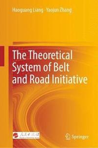 bokomslag The Theoretical System of Belt and Road Initiative