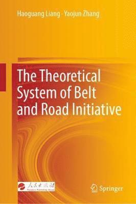 The Theoretical System of Belt and Road Initiative 1
