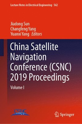 Jiadong Sun, Changfeng Yang, Yuanxi Yang - China Satellite Navigation Conference (CSNC) 2019 Proceedings, Inbunden