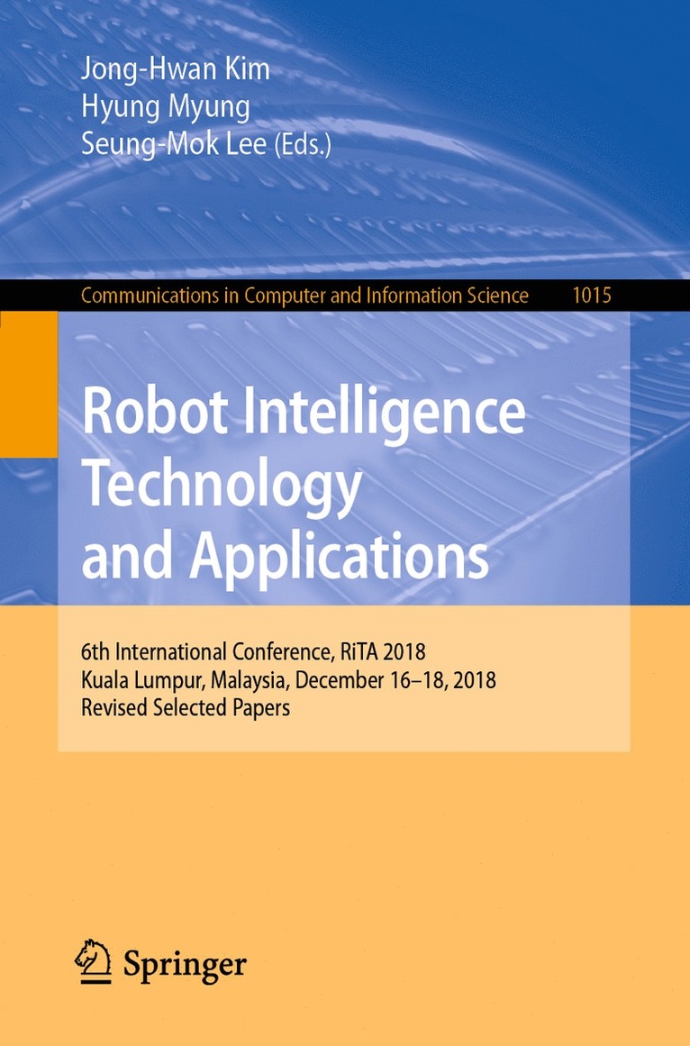 Jong-Hwan Kim, Hyung Myung, Seung-Mok Lee - Robot Intelligence Technology and Applications, Häftad