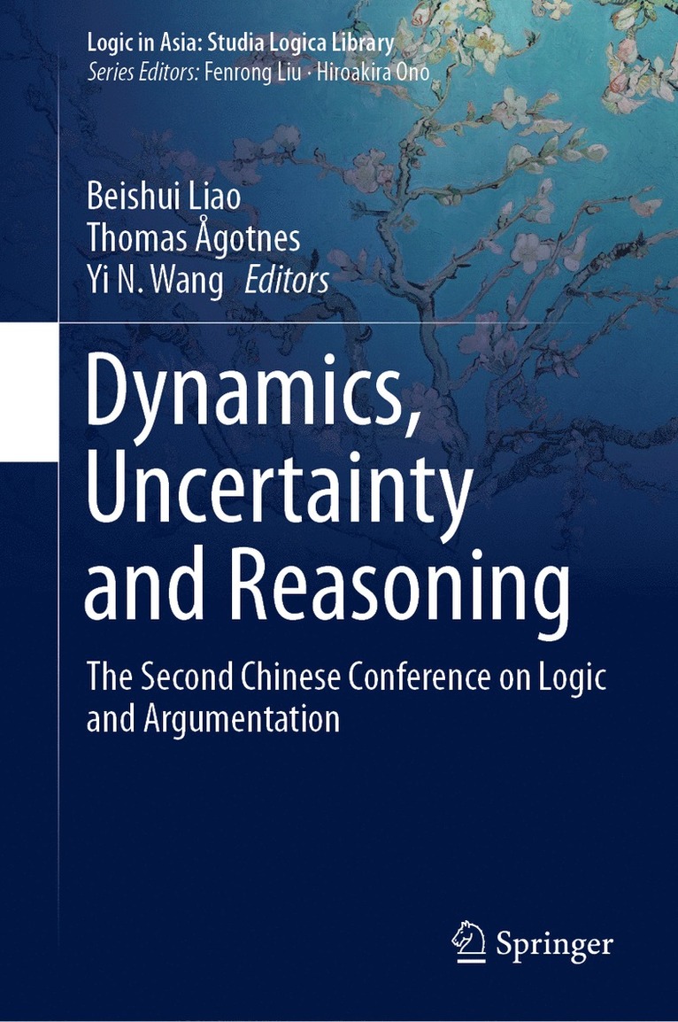 Beishui Liao, Thomas Ågotnes, Yi N. Wang, Thomas Agotnes - Dynamics, Uncertainty and Reasoning, Inbunden