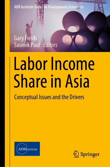Gary Fields, Saumik Paul - Labor Income Share in Asia, Inbunden