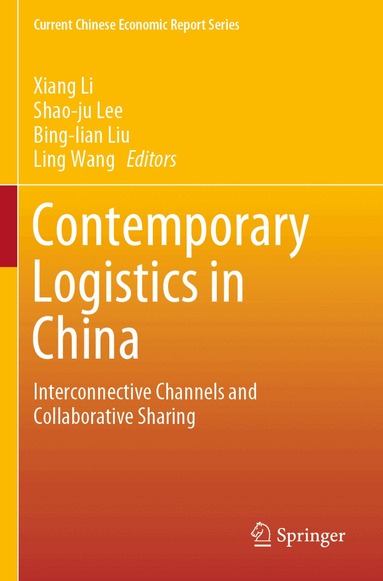 Xiang Li, Shao-ju Lee, Bing-lian Liu, Ling Wang - Contemporary Logistics in China, Häftad