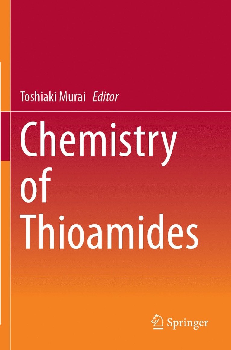 Toshiaki Murai - Chemistry of Thioamides, Häftad