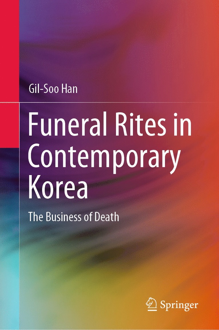 Gil-Soo Han - Funeral Rites in Contemporary Korea, Inbunden