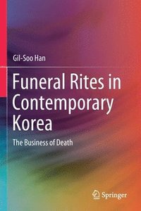 bokomslag Funeral Rites in Contemporary Korea