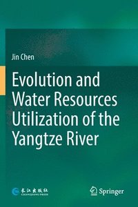 bokomslag Evolution and Water Resources Utilization of the Yangtze River