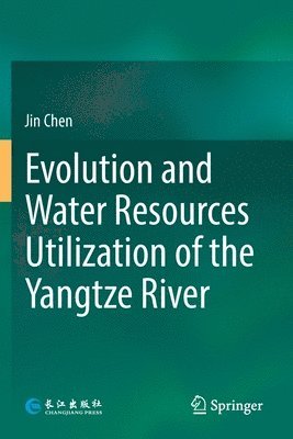 bokomslag Evolution and Water Resources Utilization of the Yangtze River