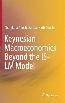 bokomslag Keynesian Macroeconomics Beyond the IS-LM Model
