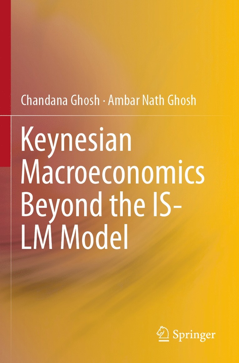 Chandana Ghosh, Ambar Nath Ghosh - Keynesian Macroeconomics Beyond the IS-LM Model, Häftad