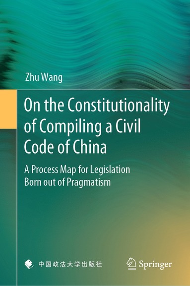 bokomslag On the Constitutionality of Compiling a Civil Code of China