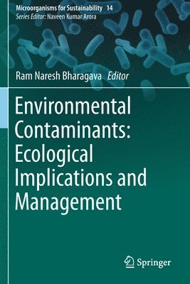 Ram Naresh Bharagava - Environmental Contaminants: Ecological Implications and Management, Häftad