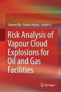 bokomslag Risk Analysis of Vapour Cloud Explosions for Oil and Gas Facilities