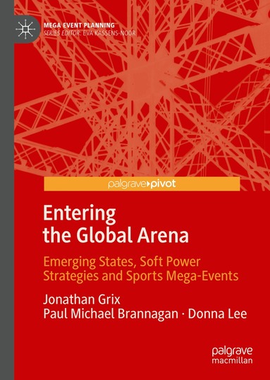 Jonathan Grix, Paul Michael Brannagan, Donna Lee - Entering the Global Arena, Inbunden