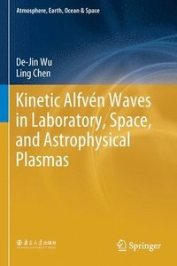 bokomslag Kinetic Alfvn Waves in Laboratory, Space, and Astrophysical Plasmas
