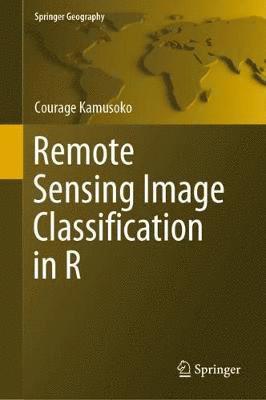 bokomslag Remote Sensing Image Classification in R