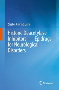 bokomslag Histone Deacetylase Inhibitors - Epidrugs for Neurological Disorders