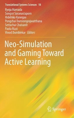 Ryoju Hamada, Songsri Soranastaporn, Hidehiko Kanegae, Pongchai Dumrongrojwatthana, Settachai Chaisanit, Paola Rizzi, Vinod Dumblekar - Neo-Simulation and Gaming Toward Active Learning, Inbunden