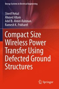 bokomslag Compact Size Wireless Power Transfer Using Defected Ground Structures