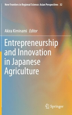 Entrepreneurship and Innovation in Japanese Agriculture 1