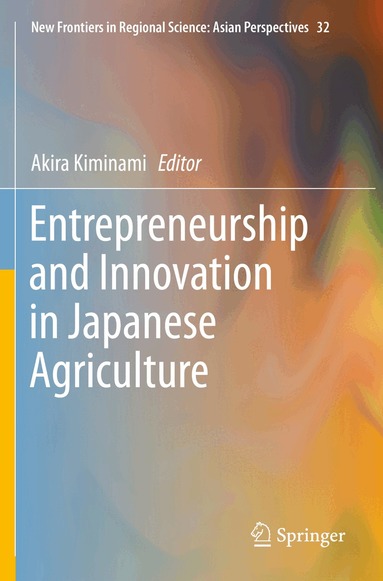 Akira Kiminami - Entrepreneurship and Innovation in Japanese Agriculture, Häftad