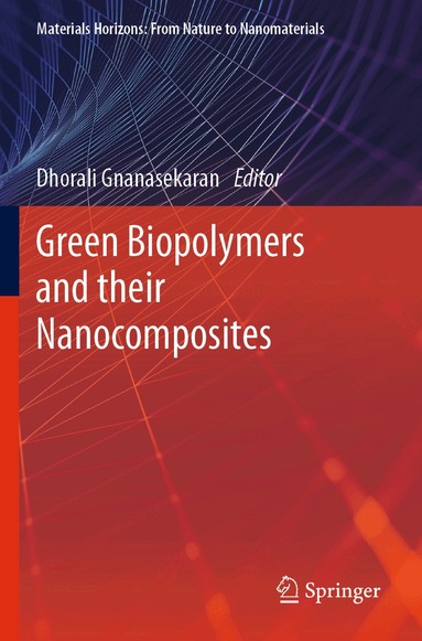 Dhorali Gnanasekaran - Green Biopolymers and their Nanocomposites, Häftad