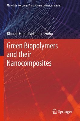 Green Biopolymers  and their Nanocomposites 1