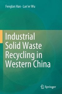 bokomslag Industrial Solid Waste Recycling in Western China