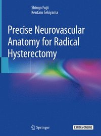 bokomslag Precise Neurovascular Anatomy for Radical Hysterectomy