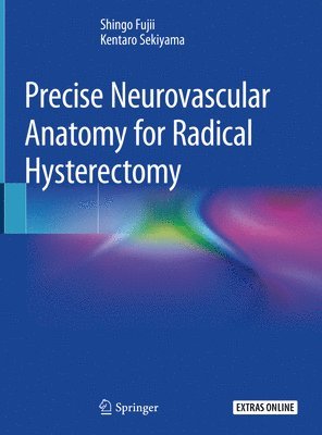 Precise Neurovascular Anatomy for Radical Hysterectomy 1