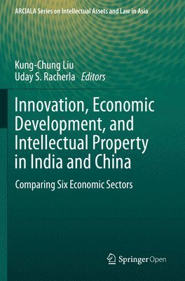 bokomslag Innovation, Economic Development, and Intellectual Property in India and China