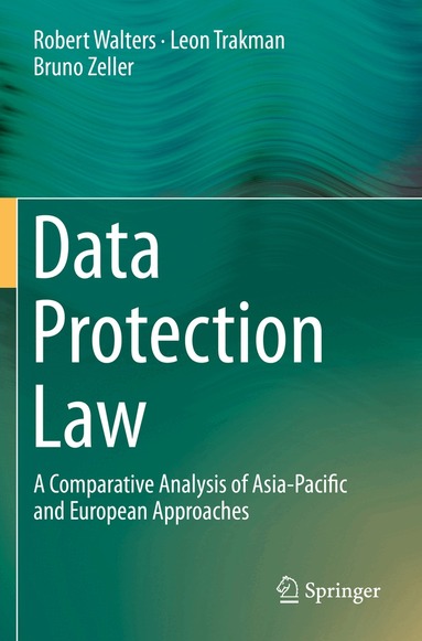 Robert Walters, Leon Trakman, Bruno Zeller - Data Protection Law, Häftad