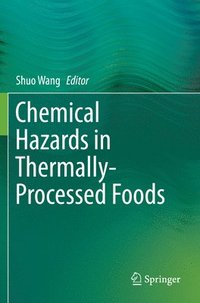 bokomslag Chemical Hazards in Thermally-Processed Foods
