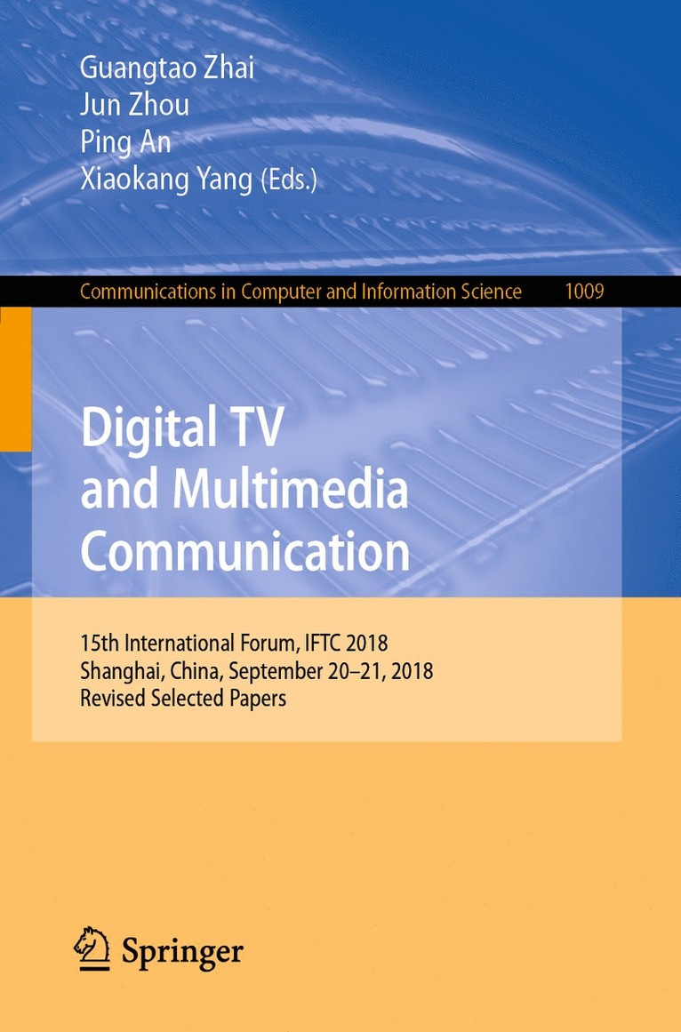 Guangtao Zhai, Jun Zhou, Ping An, Xiaokang Yang - Digital TV and Multimedia Communication, Häftad