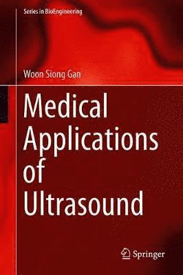 Woon Siong Gan - Medical Applications of Ultrasound, Inbunden