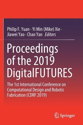 Proceedings of the 2019 DigitalFUTURES 1