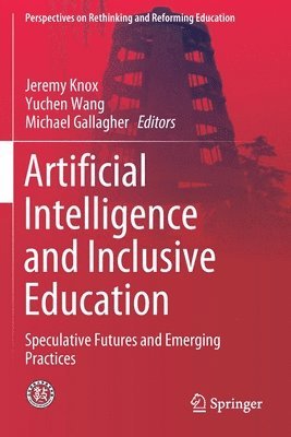 Jeremy Knox, Yuchen Wang, Michael Gallagher - Artificial Intelligence and Inclusive Education, Häftad